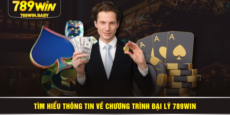Tìm hiểu thông tin về chương trình đại lý 789WIN Tìm hiểu thông tin về chương trình đại lý 789WIN