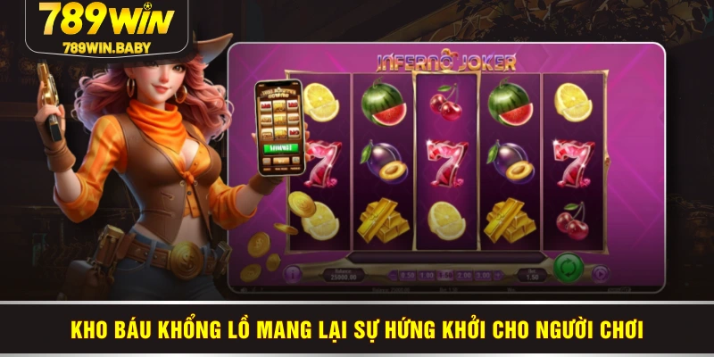 Kho Báu Khổng Lồ mang lại sự hứng khởi cho người chơi Kho Báu Khổng Lồ mang lại sự hứng khởi cho người chơi